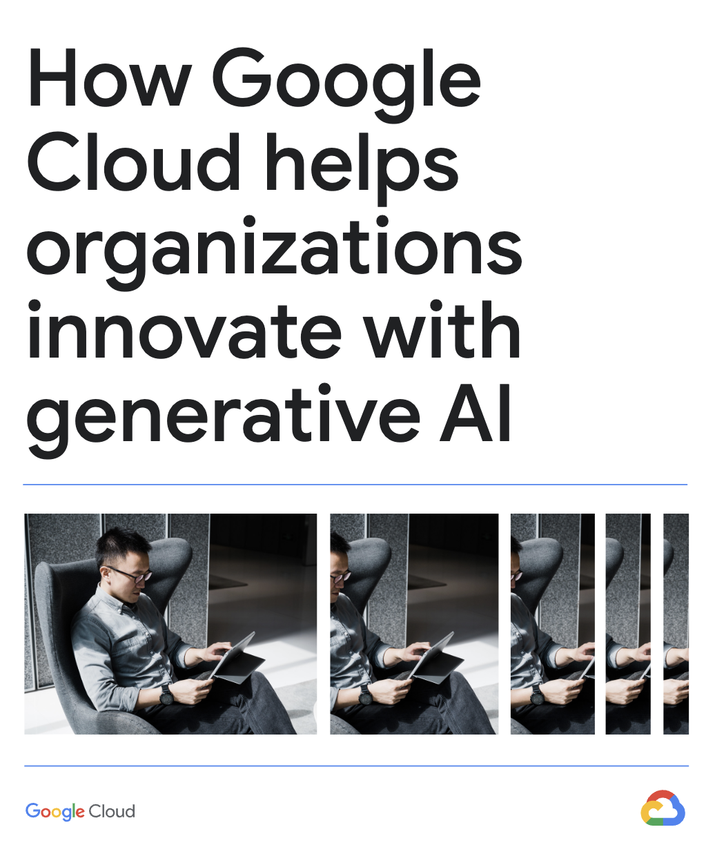 How Google Cloud helps organizations innovate with generative AI